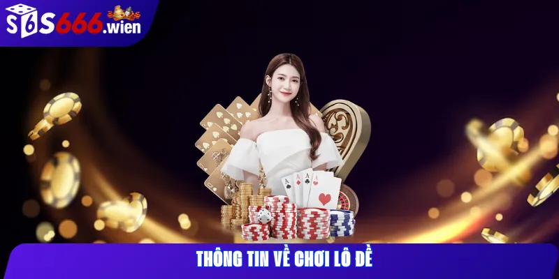Thông tin về chơi lô đề