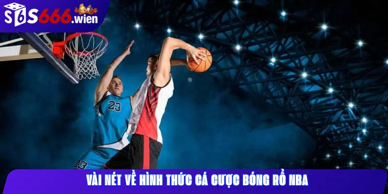 Vài nét về hình thức cá cược bóng rổ NBA