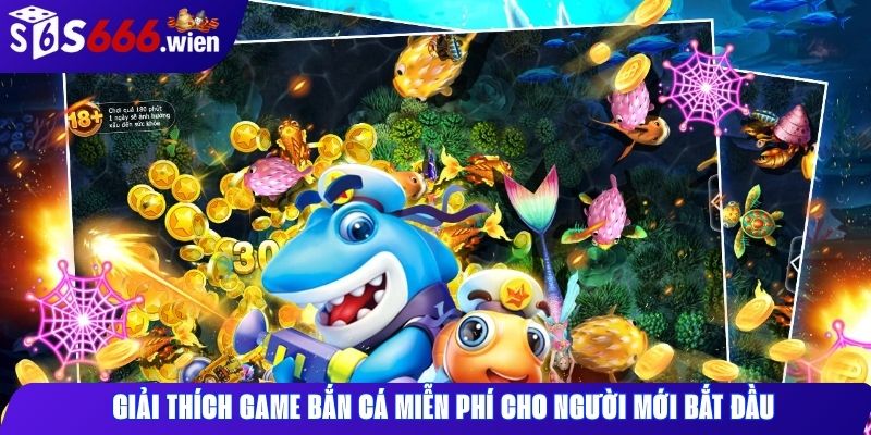 Giải thích game bắn cá miễn phí cho người mới bắt đầu